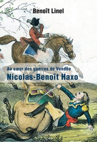Le général Haxo : au coeur des guerres de Vendée