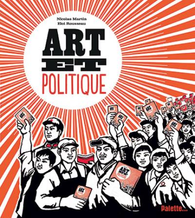 Art et politique : quand les artistes veulent changer le monde