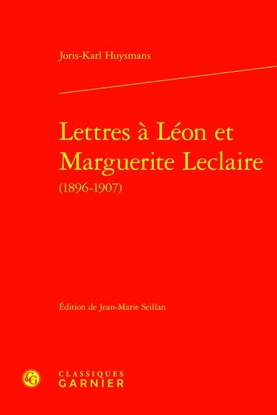 Lettres à Léon et Marguerite Leclaire (1896-1907)