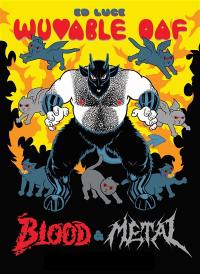 Wuvable Oaf. Blood & metal