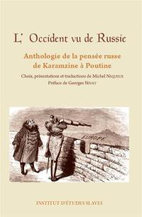 L'Occident vu de Russie : anthologie de la pensée russe de Karamzine à Poutine