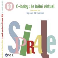Spirale, n° 60. E-baby : le bébé virtuel