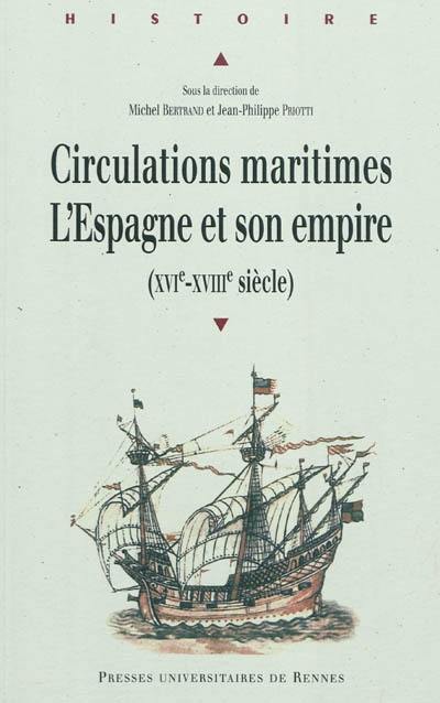 Circulations maritimes : l'Espagne et son empire (XVIe-XVIIIe siècle)