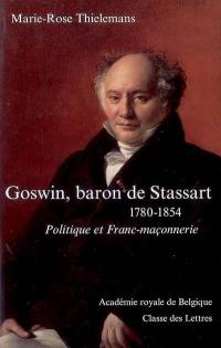 Goswin, baron de Stassart (1780-1854) : politique et franc-maçonnerie