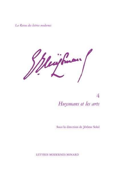 Joris-Karl Huysmans. Vol. 4. Huysmans et les arts