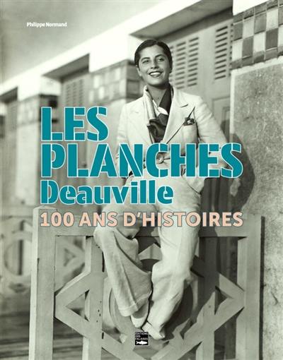 Les planches : Deauville (1924-2024) : 100 ans d'histoires