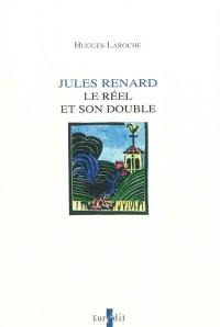 Jules Renard : le réel et son double