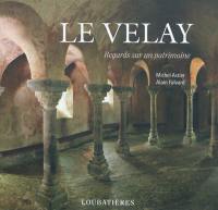 Le Velay : regards sur un patrimoine