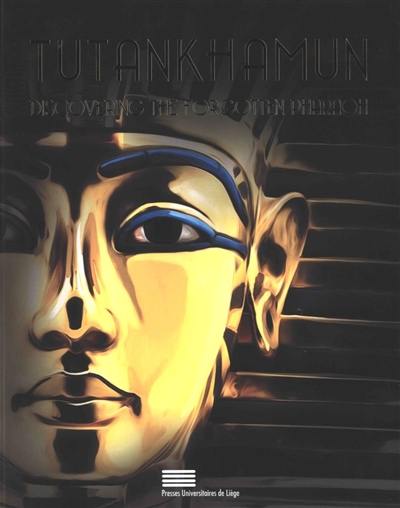 Tutankhamun : discovering the forgotten pharaoh : exhibition organized at the Europa expo space TGV train station Les Guillemins, Liège, 14th december 2019-30th august 2020