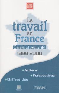 Le travail en France, santé et sécurité : 1999-2000
