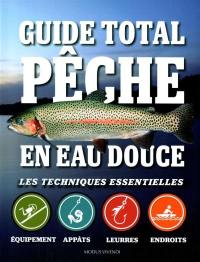 Guide total pêche en eau douce : techniques essentielles