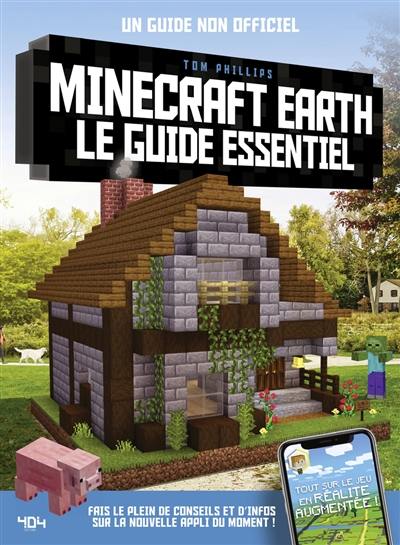 Minecraft Earth, le guide essentiel : un guide non officiel