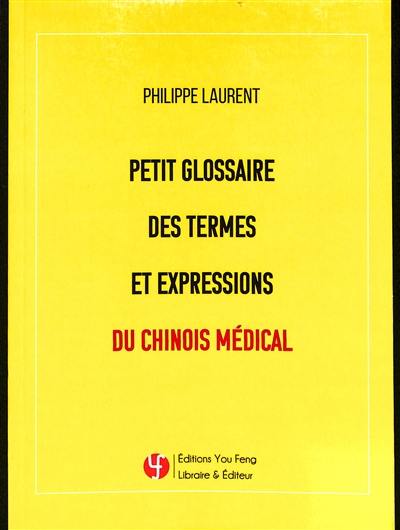 Petit glossaire des termes et expressions du chinois médical