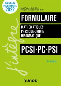 Formulaire PCSI, PC, PSI : mathématiques, physique chimie, informatique : nouveaux programmes 2022