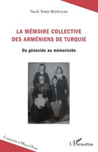 La mémoire collective des Arméniens de Turquie : du génocide au mémoricide