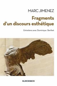 Fragments d'un discours esthétique : entretiens avec Dominique Berthet