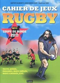 Rugby, cahier de jeux : spécial Coupe du monde 2011 : tests, quiz, énigmes, mots mêlés, mots croisés, etc.