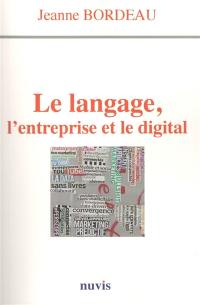 Le langage, l'entreprise et le digital : dialogues avec Eric Le Braz et Olivier Nahum