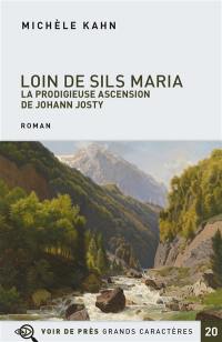 Loin de Sils Maria : la prodigieuse ascension de Johann Josty
