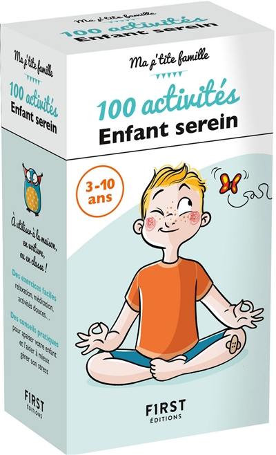 100 activités enfant serein : 3-10 ans