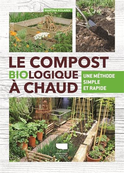 Le compost biologique à chaud : une méthode simple et rapide