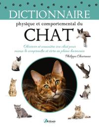 Dictionnaire physique et comportemental du chat : observer et connaître son chat pour mieux le comprendre et vivre en pleine harmonie
