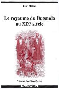 Le royaume du Buganda au XIXe siècle : mutations politiques et religieuses d'un ancien Etat d'Afrique de l'Est