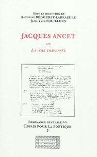 Jacques Ancet ou La voix traversée