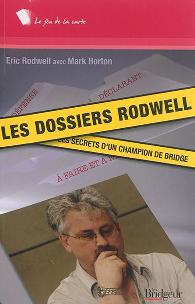 Les dossiers Rodwell : les secrets d'un champion de bridge