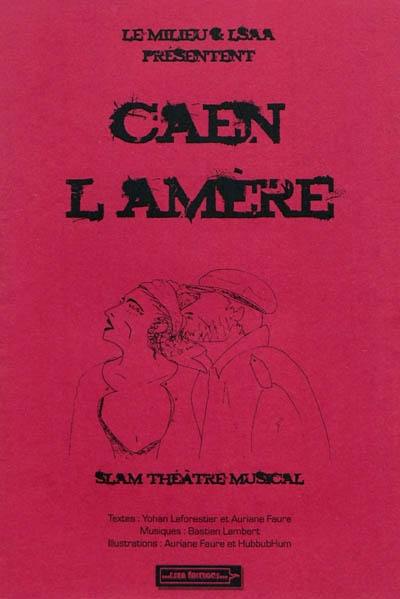 Caen l'amère : slam théâtre musical