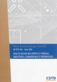 Mise en oeuvre des portes et portails industriels, commerciaux et résidentiels : NF DTU 34.1