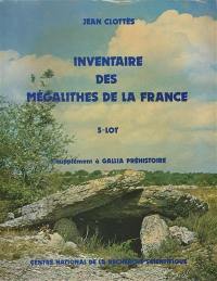 Inventaire des mégalithes de la France : 1er supplément à Gallia préhistoire. Vol. 5. Le Lot