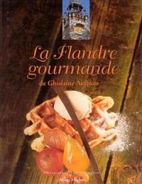 La Flandre gourmande de Ghislaine Arabian