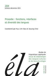 Etudes de linguistique appliquée, n° 204. Prosodie : fonctions, interfaces et diversité des langues
