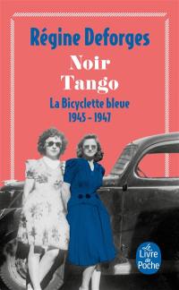 La bicyclette bleue. Vol. 4. Noir tango : 1945-1947