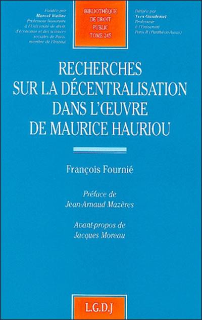 Recherches sur la décentralisation dans l'oeuvre de Maurice Hauriou