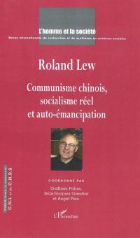 Homme et la société (L'), n° 172-173. Roland Lew, communisme chinois, socialisme réel et auto-émancipation
