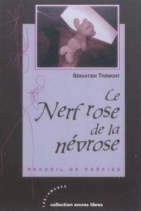 Le nerf rose de la névrose : recueil de poésies