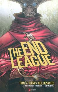 The end league. Vol. 2. Icônes vieillissantes