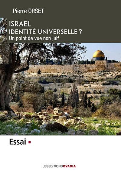 Israël, identité universelle ? : un point de vue non juif : essai