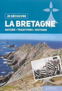 La Bretagne : nature, traditions, histoire