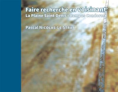 Faire recherche en voisinant : La Plaine Saint-Denis, campus Condorcet