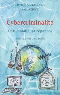 Cybercriminalité : défi mondial et réponses