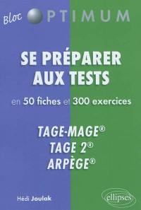 Se préparer aux tests en 50 fiches et 300 exercices : Tage-Mage, Tage 2, Arpège