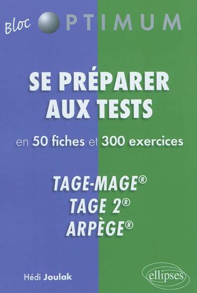 Se préparer aux tests en 50 fiches et 300 exercices : Tage-Mage, Tage 2, Arpège