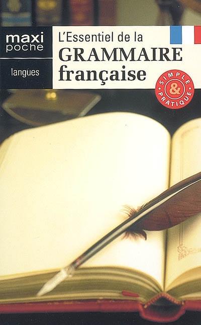 L'essentiel de la grammaire française : simple et pratique