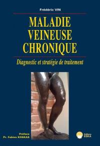 Maladie veineuse chronique : diagnostic et stratégie du traitement