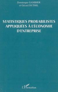 Statistiques probabilistes appliquées à l'économie d'entreprise
