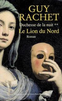 Duchesse de la nuit. Vol. 2. Le Lion du Nord