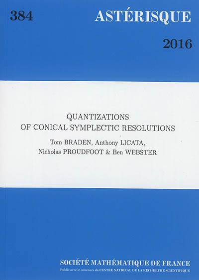 Astérisque, n° 384. Quantizations of conical symplectic resolutions